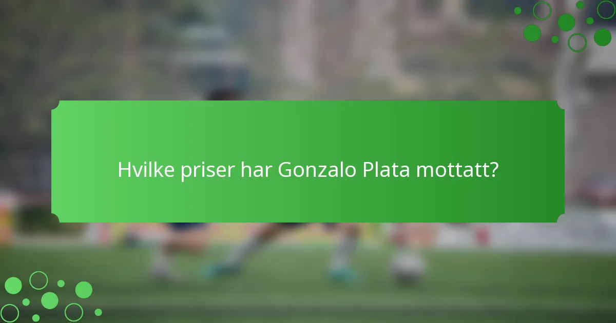 Hvilke priser har Gonzalo Plata mottatt?